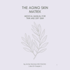Book cover of 'The Aging Skin Matrix' with a minimalist design on a light gray background.
