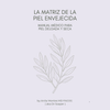 Book cover with text 'La Matriz de la Piel Envejecida' and a leaf illustration on a light gray background.