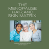 Book cover titled 'The Menopause Hair and Skin Matrix' with three women on a green background
